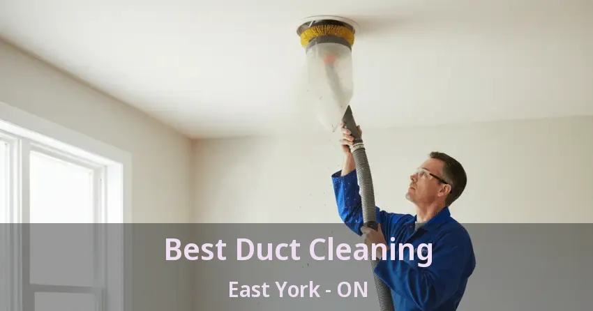 Best Duct Cleaning East York - ON