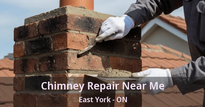 Chimney Repair Near Me East York - ON Chimney Repair Near Me East York - ON