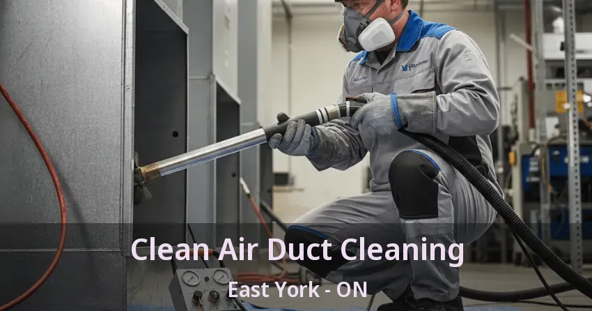 Clean Air Duct Cleaning East York - ON