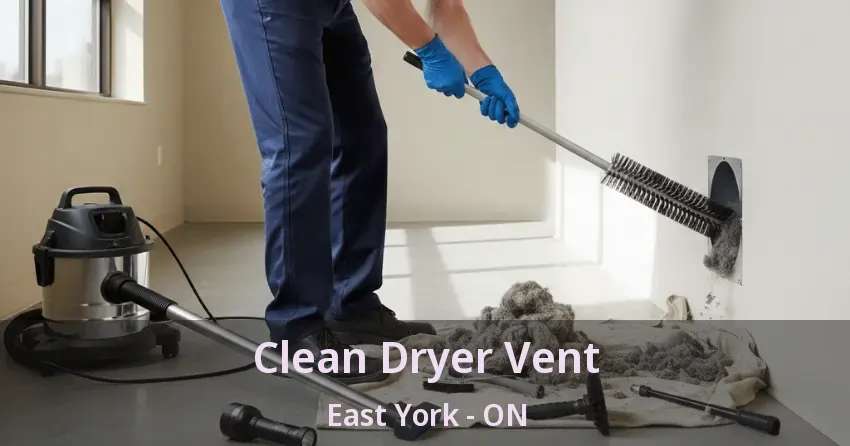 Clean Dryer Vent East York - ON