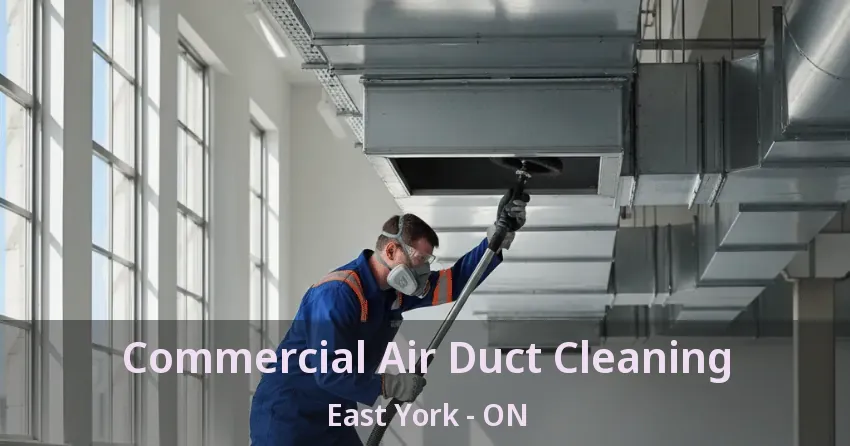 Commercial Air Duct Cleaning East York - ON