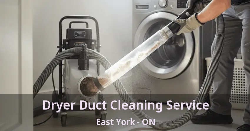 Dryer Duct Cleaning Service East York - ON