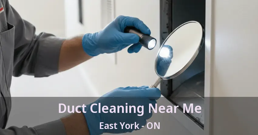 Duct Cleaning Near Me East York - ON