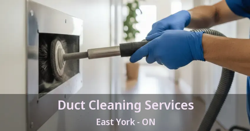 Duct Cleaning Services East York - ON