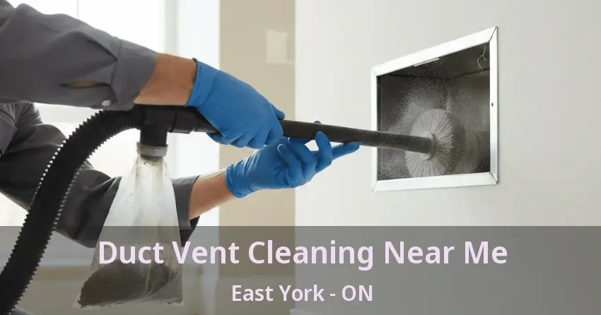 Duct Vent Cleaning Near Me East York - ON
