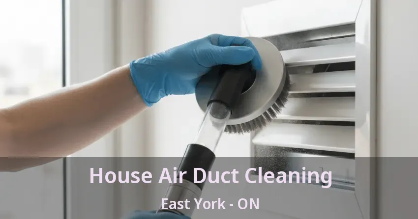House Air Duct Cleaning East York - ON