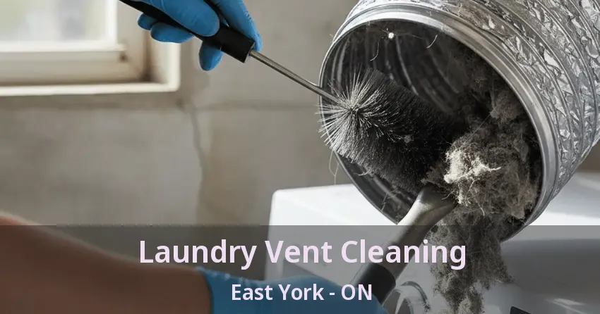 Laundry Vent Cleaning East York - ON Laundry Vent Cleaning East York - ON
