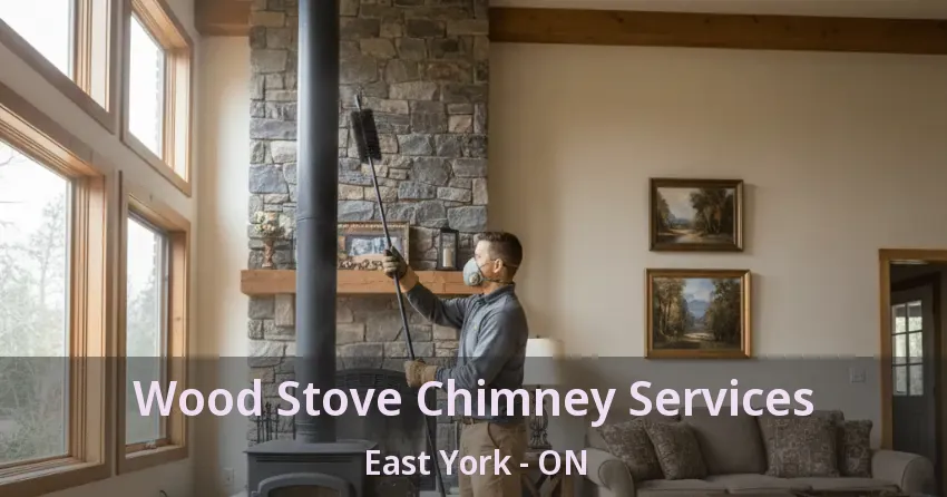 Wood Stove Chimney Services East York - ON